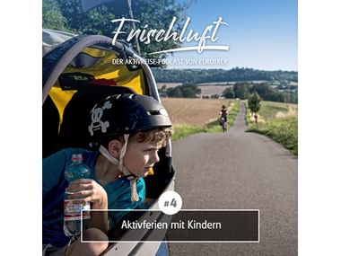Eurotrek Podcast: Aktivreisen mit Kind