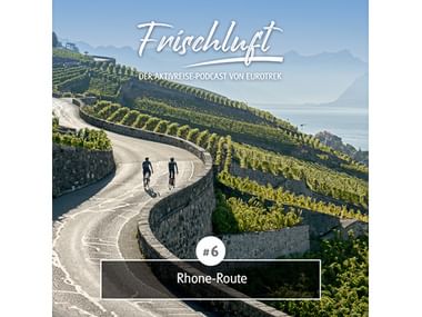Eurotrek Podcast: Rhone-Route