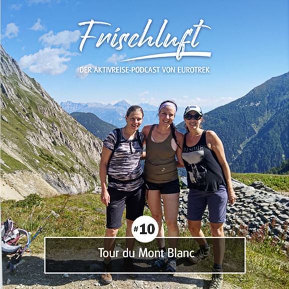 Eurotrek Reisepodcast: Tour Mont Blanc